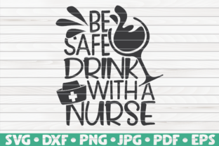 Be Safe Drink with a Nurse Graphics and Crafts