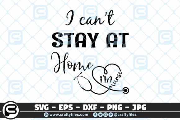 I Can Not Stay at Home I Am Nurse Graphics