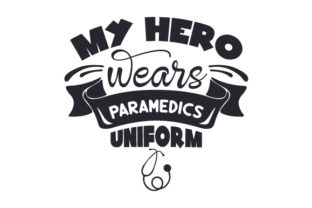 My Hero Wears Paramedics Uniform Crafts