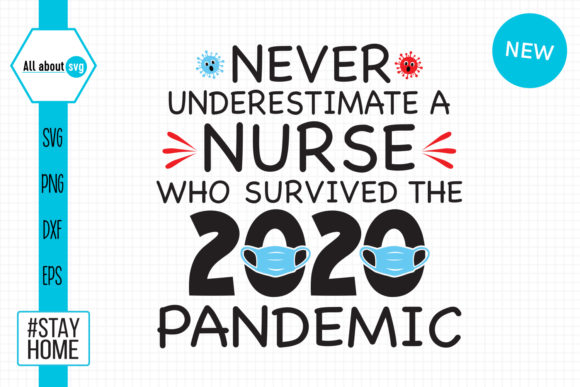 Never Underestimate a Nurse 2020 Graphics and Crafts
